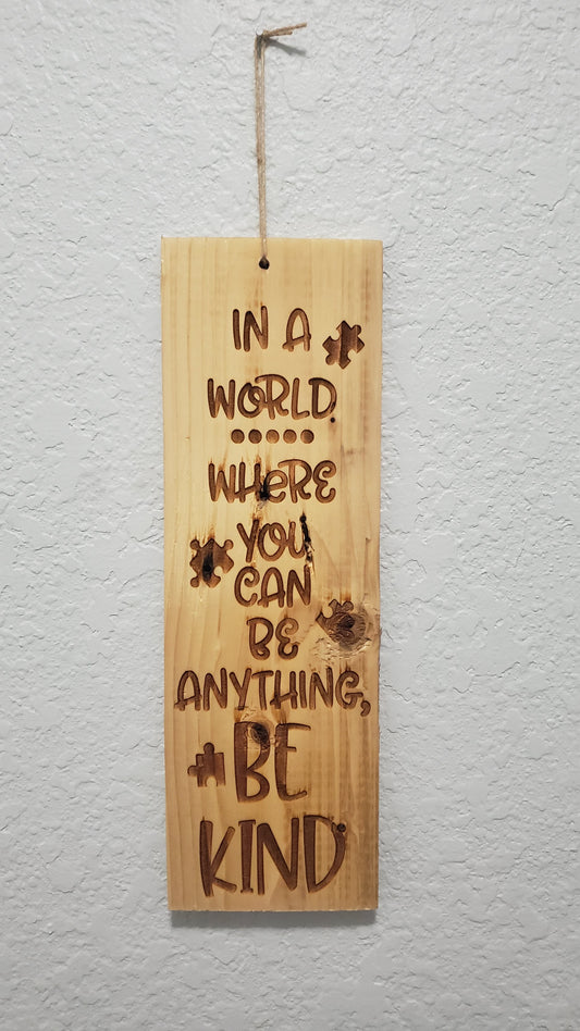 In a World Where you can be Anything, Be Kind Hanging Small Wood Plaque