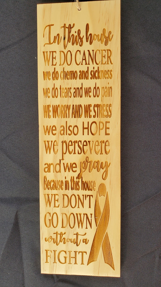 "In this House" We do Cancer Hanging Small Wood Plaque